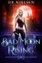 [Bad Moon Rising 01] • Bad Moon Rising